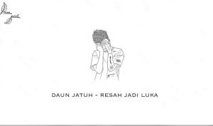 Lirik Resah Jadi Luka - Daun Jatuh, Indonesian POP