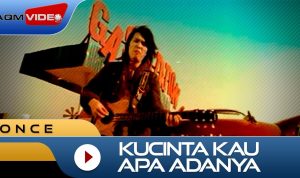 Kucinta Kau Apa Adanya - Once, Lirik Lagu Indonesian POP
