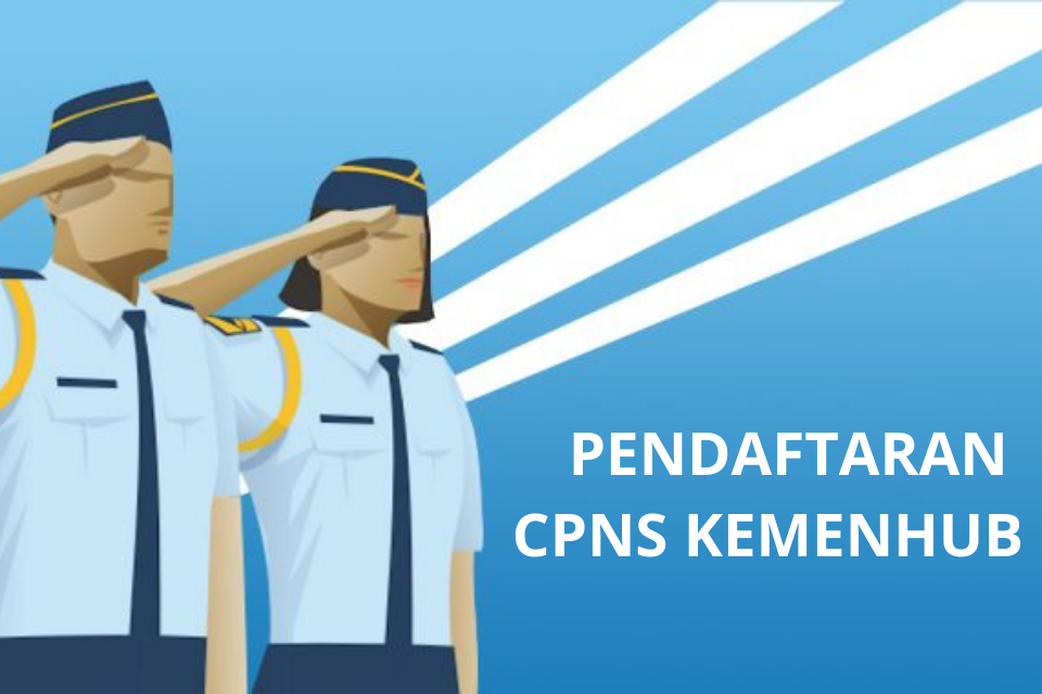 Kementerian Perhubungan Buka Lowongan CPNS 2023, Berikut Syarat Dan Cara Pendaftarannya!
