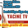 Cara Install Aplikasi Yacine TV Di HP Android, Bisa Untuk Streaming Bola!