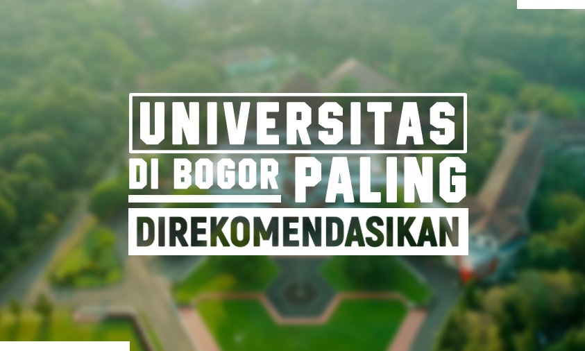 Daftar Universitas Terbaik Di Bogor 2023
