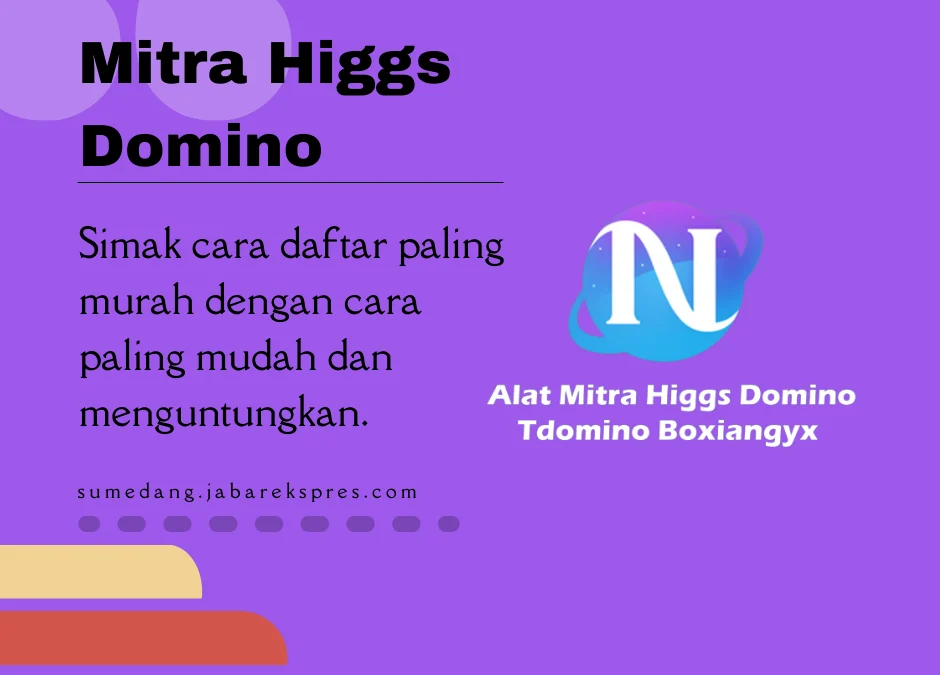Murah dan Untung! Ini Cara Daftar Mitra Higgs Domino Resmi Paling Mudah 2023