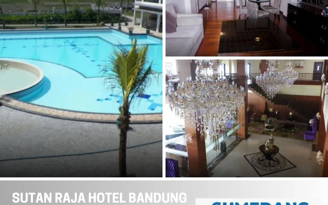 Sutan Raja Hotel Bandung Lokasinya Strategis Pas Buat Trip di Bandung