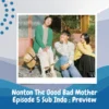 Nonton The Good Bad Mother Episode 5 Sub Indo : Preview