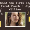 Chord dan lirik lagu Front Porch : Joy William 