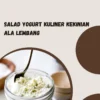 Salad Yogurt Kuliner Kekinian Ala Lembang