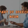 Part Of Speech 1 - Noun : Mengenal Klasifikasi Kata Dalam Bahasa Inggris, Bagian 'Kata Benda'