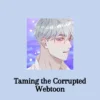 Webtoon Taming the corrupted