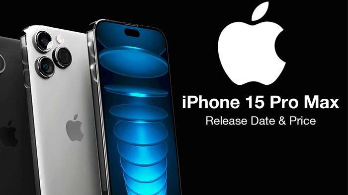 Release Date iPhone 15 Pro Max? Simak Bocoran, Kapan Rilis, Harga dan Spesifikasi iPhone 15 Pro Max 2023