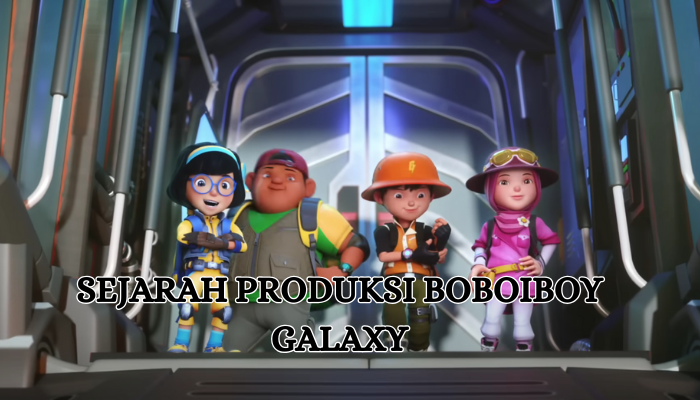 Sejarah BoBoiBoy Galaxy Musim Ke-2 Akan Tayang Pada Desember Tahun ini, Yuk Kepoin Sejarah Produksinya