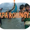 Berasal Dari Mana Rohingya, Siapa Rohingya ? Sejarah Dari Suku Rohingya