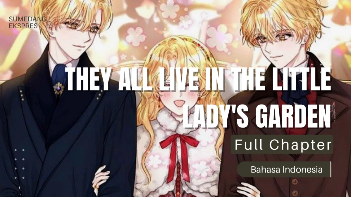 Baca Manhwa They All Live in the Little Lady's Garden Full Chapter Sub Indo, Link, Jadwal Tayang dan Sinosis