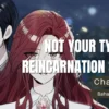 Baca Not Your Typical Reincarnation Story Bahasa Indonesia Chapter 32, Link dan Spoiler