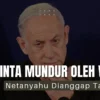 Bukan Hanya Dikecam Dunia, Netanyahu Juga Didesak Masyarakat Israel Untuk Mengundurkan Diri