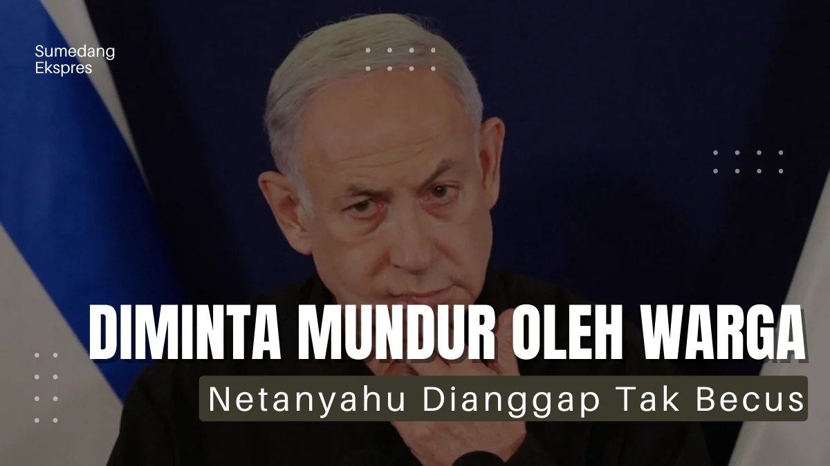 Bukan Hanya Dikecam Dunia, Netanyahu Juga Didesak Masyarakat Israel Untuk Mengundurkan Diri