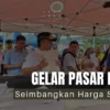 Gelar Pasar Murah untuk Menstabilkan Harga Bahan Pokok Jelang Ramadhan