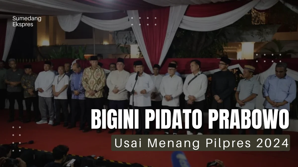 Pidato Prabowo Usai Dinyatakan Menang Pilpres 2024