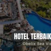 Daftar Hotel Dekat Obelix Sea View Jogja, Destinasi Wisata Viral 2024
