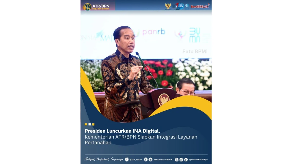 Presiden Luncurkan INA Digital, Menteri ATR/ Kepala BPN Siapkan Integrasi Layanan Pertanahan