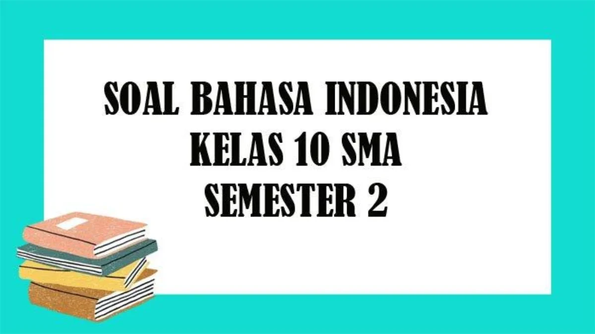 Soal Ulangan Bahasa Indonesia Kelas 10